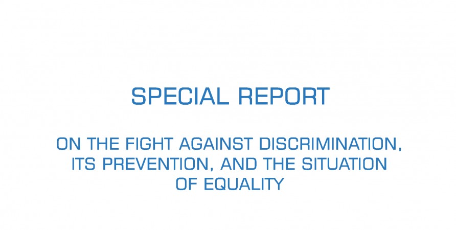 Special Report on Fight against Discrimination, Its Prevention and Situation of Equality