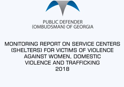 MONITORING REPORT ON SERVICE CENTERS (SHELTERS) FOR VICTIMS OF VIOLENCE AGAINST WOMEN, DOMESTIC VIOLENCE AND TRAFFICKING 2018