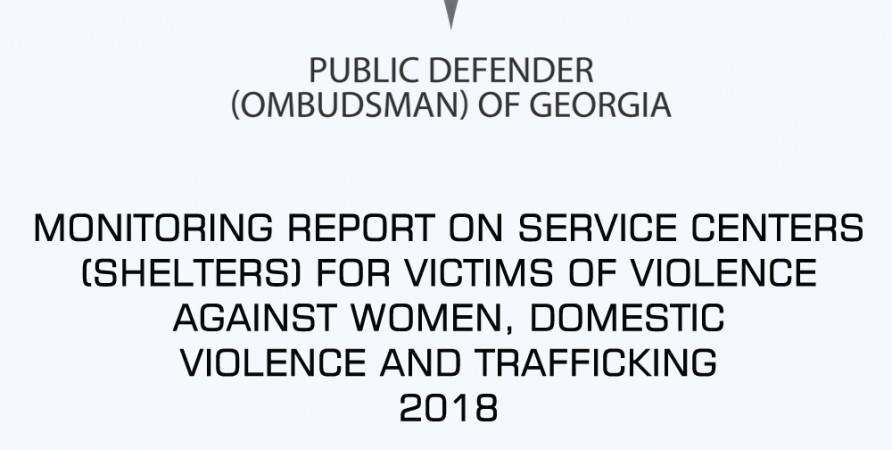 MONITORING REPORT ON SERVICE CENTERS (SHELTERS) FOR VICTIMS OF VIOLENCE AGAINST WOMEN, DOMESTIC VIOLENCE AND TRAFFICKING 2018