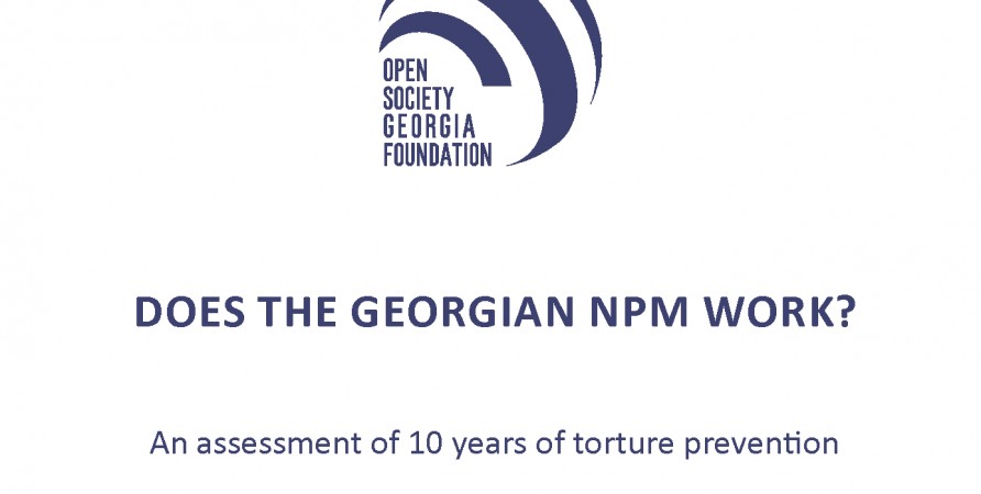 DOES THE GEORGIAN NPM WORK? An assessment of 10 years of torture prevention
