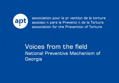 Association for the Prevention of Torture Positively Assesses Performance of National Preventive Mechanism of Public Defender of Georgia