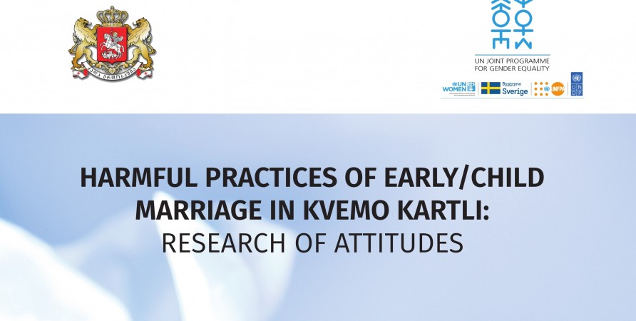 Harmful Practices of early/child marriage in Kvemo Kartli: Research of attitudes