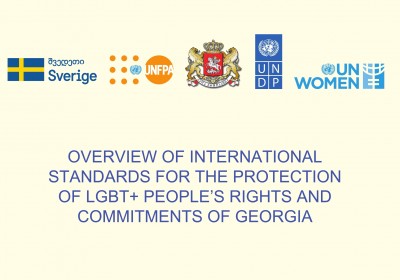 OVERVIEW OF INTERNATIONAL STANDARDS FOR THE PROTECTION OF LGBT+ PEOPLE’S RIGHTS AND COMMITMENTS OF GEORGIA