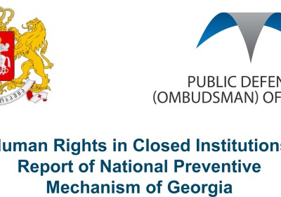 Human Rights in Closed Institutions Report of National Preventive Mechanism of Georgia. 2012 
