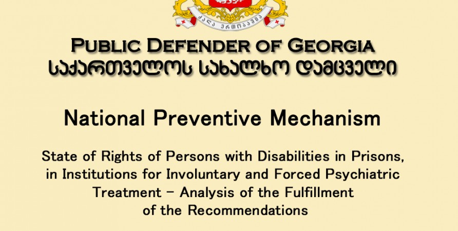 National Preventive Mechanism State of Rights of Persons with Disabilities in Prisons, in Institutions for Involuntary and Forced Psychiatric Treatment – Analysis of the Fulfillment of the Recommendations (4-12 December 2014)