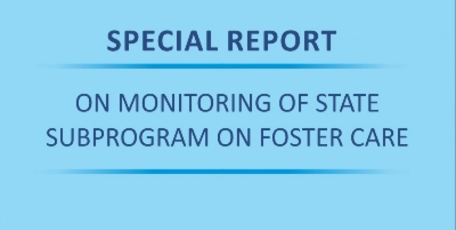 Special Reports on Monitoring of State Subprogram of Foster Care