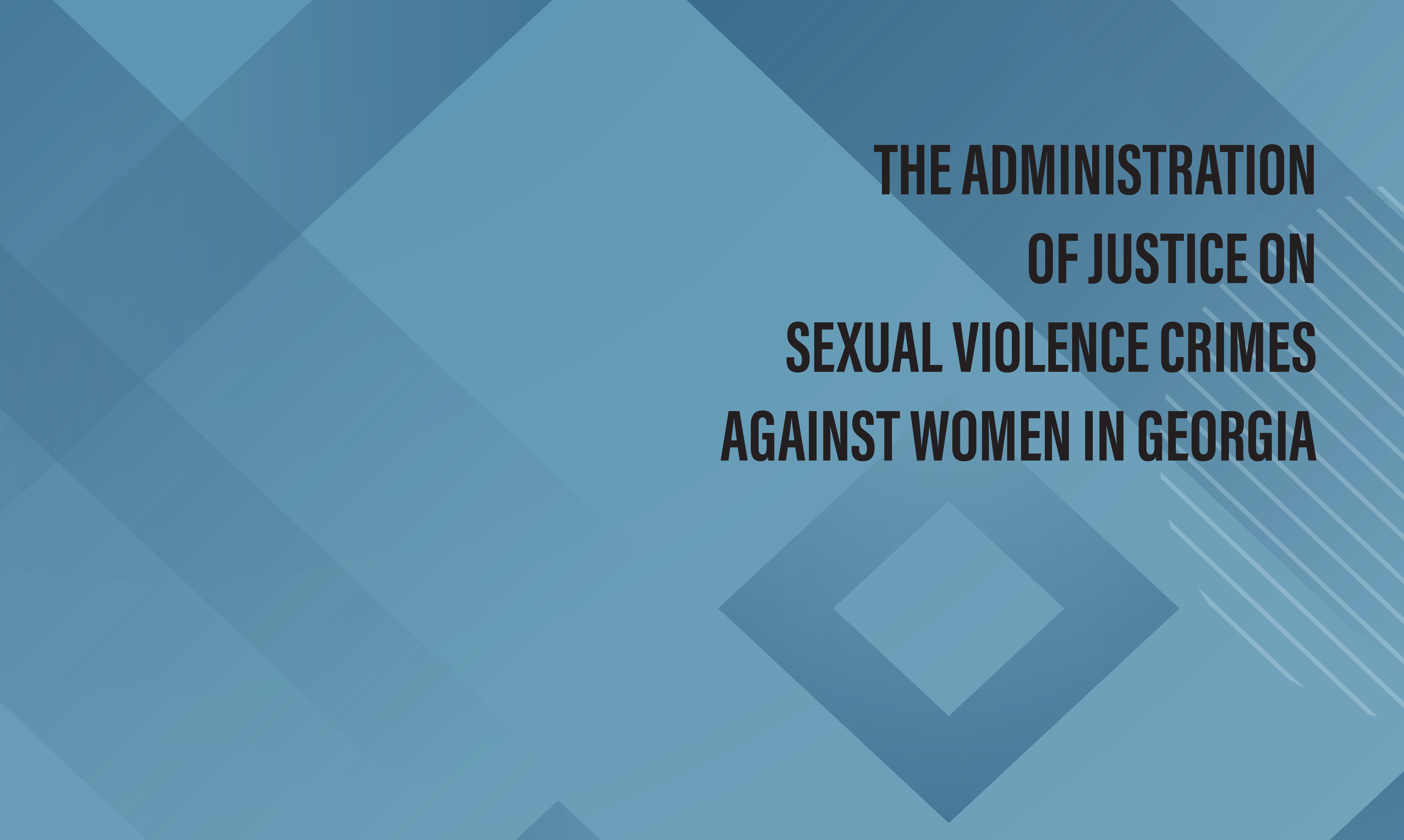 Administration Of Justice On Sexual Violence Crimes Against Women In Georgia